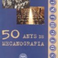 50 anys de Mecanografia Tate Cabré Any: 1998 Breu història del concurs de Mecanografia Amb motiu del 50è. aniversari. Fotografies i anècdotes en el decurs dels 50 anys de celebració […]